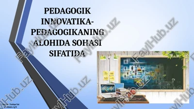 pedagogik innovatika-pedagogikaning alohida sohasi sifatida — PPT