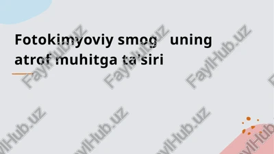 fotokimyoviy smog uning atrof muhitga ta'siri — PPTX