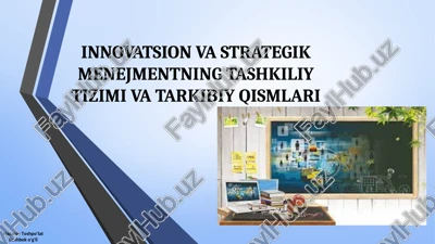 innovatsion va strategik menejmentning tashkiliy tizimi va tarkibiy qismlari — PPT