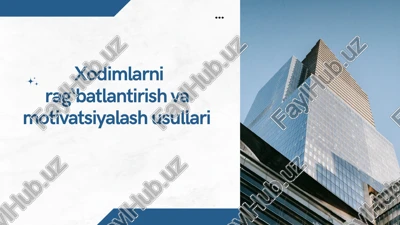 xodimlarni rag‘batlantirish va motivatsiyalash usullari — PPTX