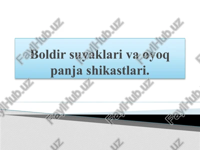 boldir suyaklari va oyoq panja shikastlari — PPTX