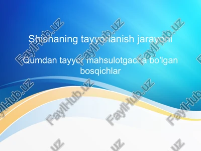 shishaning tayyorlanish jarayoni — PPTX