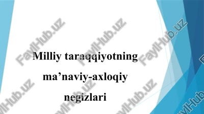 milliy taraqqiyotning ma’naviy-axloqiy negizlari — PPTX