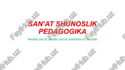 san’at shunoslik pedagogika — PPTX