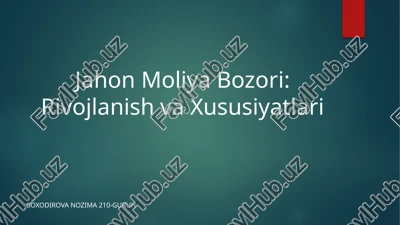 jahon moliya bozori: rivojlanish va xususiyatlari — PPTX