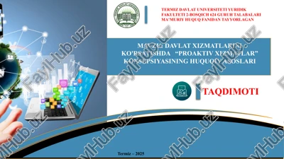 davlat xizmatlarini ko'rsatishda “proaktiv xizmatlar” konsepsiyasining huquqiy asoslari — PPTX