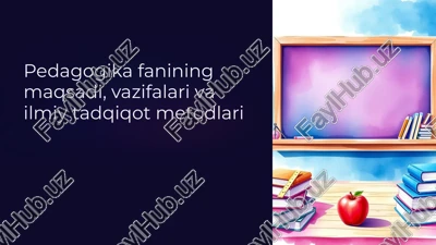pedagogika fanining maqsadi, vazifalari va ilmiy tadqiqot metodlari — PPTX