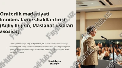 oratorlik madaniyati konikmalarini shakllantirish (aqliy hujum, maslahat usullari asosida) — PPTX