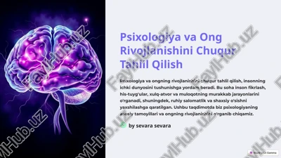 psixologiya va ong rivojlanishini chuqur tahlil qilish — PPTX