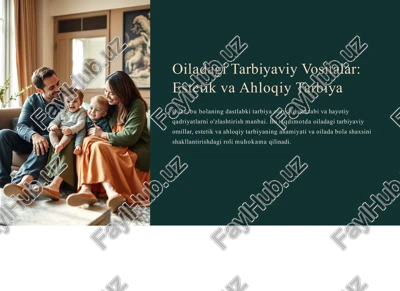 oiladagi tarbiyaviy vositalar: estetik va ahloqiy tarbiya — PPTX