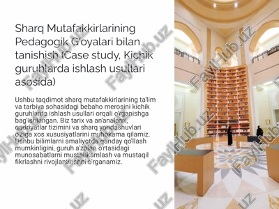 sharq mutafakkirlariningpedagogikg'oyalaribilantanishish(case study,kichikguruhlardaishlashusullariasosida) — PPTX