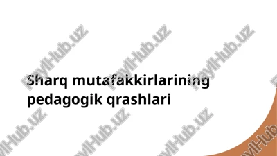 sharq mutafakkirlarining pedagogik qarashlari — PPTX