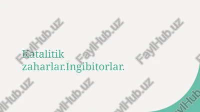 katalitik zaharlar va ularning ta'siri — PPTX