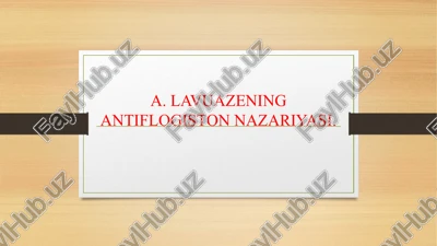 lavuazening antiflogiston nazariyasi — PPTX