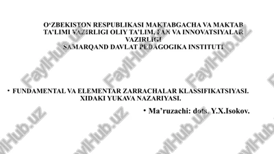 fundamental va elementar zarrachalar klassifikatsiyasi — PPTX