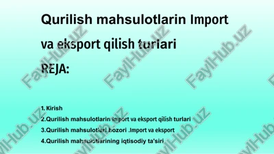 qurilishmahsulotlarinimport va eksport qilishturlari — PPTX