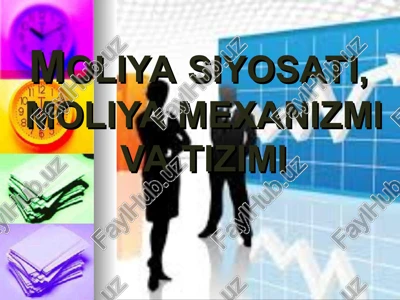moliya siyosati, moliya mexanizmi va tizimi — PPT