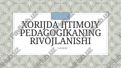 xorijda ijtimoiy pedagogikaning rivojlanish tarixi — PPTX