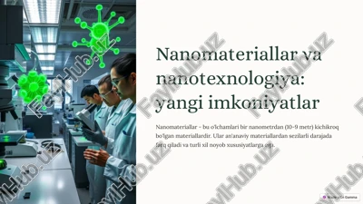 nanomateriallar va nanotexnologiya: yangi imkoniyatlar — PPTX
