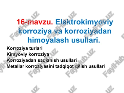 elektrokimyoviy korroziya va korroziya dan himoyalash usullari — PPTX
