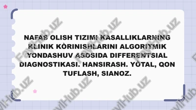 nafas olish tizimi kasalliklarning klinik kòrinishlarini algoritmik yondashuv asosida differentsial diagnostikasi — PPTX