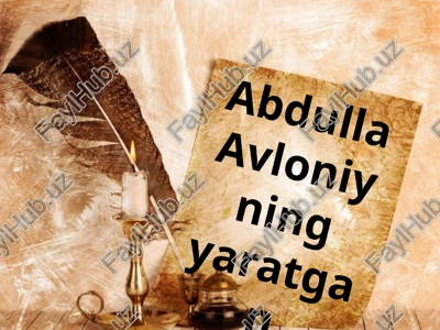 abdulla avloniyning yaratgan asarlari — PPTX