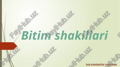 bitim shakillari — PPTX