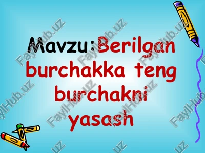 berilgan burchak kateng burchakni yasash — PPTX