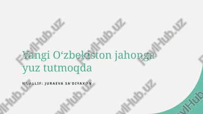 yangi oʻzbekiston jahonga yuz tutmoqda — PPT