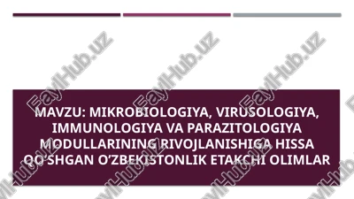 mikrobiologiya, virusologiya, immunologiya va parazitologiya modullarining rivojlanishiga hissa qo’s — PPTX
