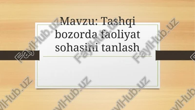 tashqi bozorda faoliyat sohasini tanlash — PPTX