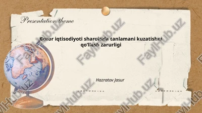 bozor iqtisodiyoti sharoitida tanlamani kuzatishni qoʻllash zarurligi — PPTX