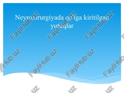 neyroxirurgiyada qo'lgak iritilgan yutuqlar — PPTX