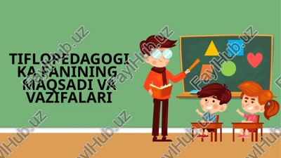 tiflopedagogika fanining maqsadi va vazifalari — PPTX