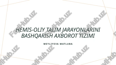hemis-oliytalimjarayonlarinibashqarishaxborottizimi — PPTX