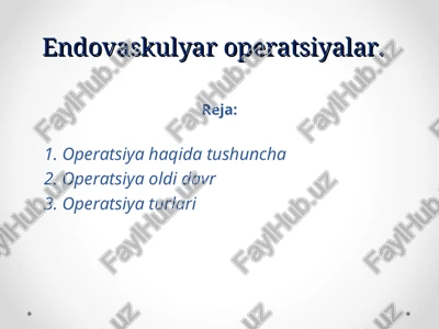 endovaskulyar operatsiyalar — PPT