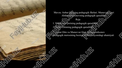 anbar otinning pedagogik fikrlari. munavvar qori abdurashidxonovning pedagogik qarashlari — PPTX