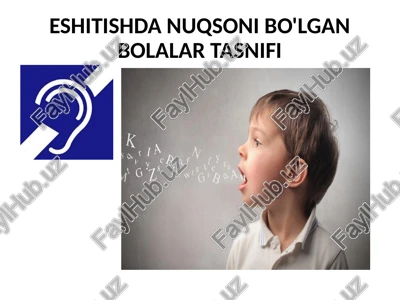 eshitishda nuqsoni bo'lgan bolalar tasnifi — PPTX