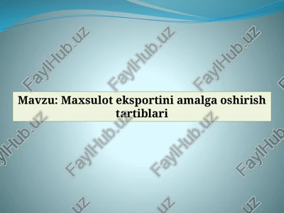 maxsulot eksportini amalga oshirish tartiblari — PPTX