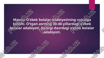 oʻzbek bolalar adabiyotining vujudga kelishi. oʻtgan asrning 30-40-yillardagi oʻzbek bolalar adabiyo — PPTX