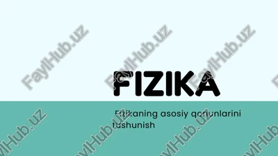 fizikaning asosiy qonunlarini tushunish — PPTX