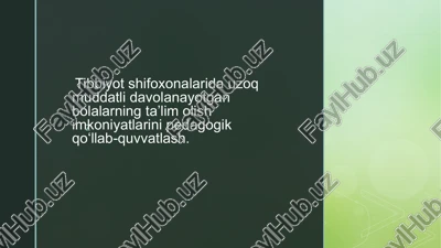 davolash va profilaktika muassasalarida uzoq muddatli davolanayotgan bolalarning ta’lim imkoniyatlari — PPTX