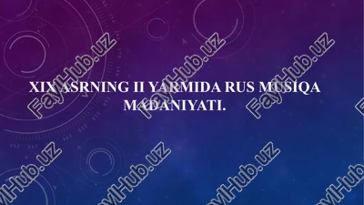 xix asrning ii yarmida rus musiqa madaniyati — PPTX