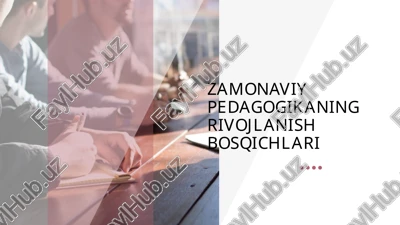 zamonaviy pedagogikaning rivojlanish bosqichlari — PPTX
