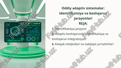 oddiy adaptiv sistemalar: identifikatsiya va boshqaruv jarayonlari — PPTX