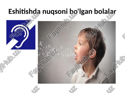 eshitishda nuqsoni bo'lgan bolalar — PPTX