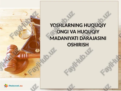yoshlarning huquqiy ongi va huquqiy madaniyati darajasini oshirish — PPTX