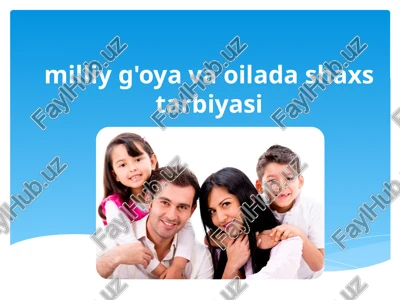 milliy oila va oilaviy tarbiya — PPTX