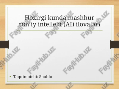 hozirgi kunda mashhur sun’iy intellekt (ai) ilovalari — PPTX