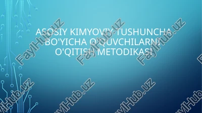 asosiy kimyoviy tushuncha bo'yicha o'qitish metodikasi — PPTX